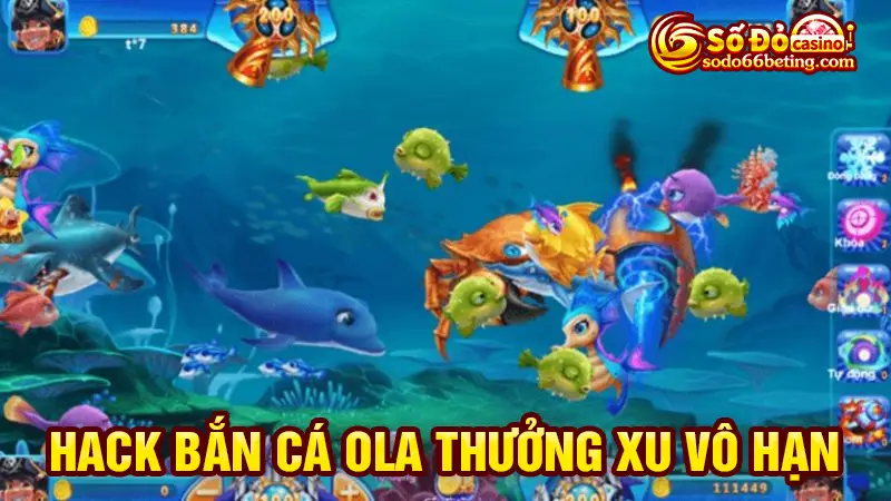 Hack bắn cá Ola thưởng xu vô hạn
