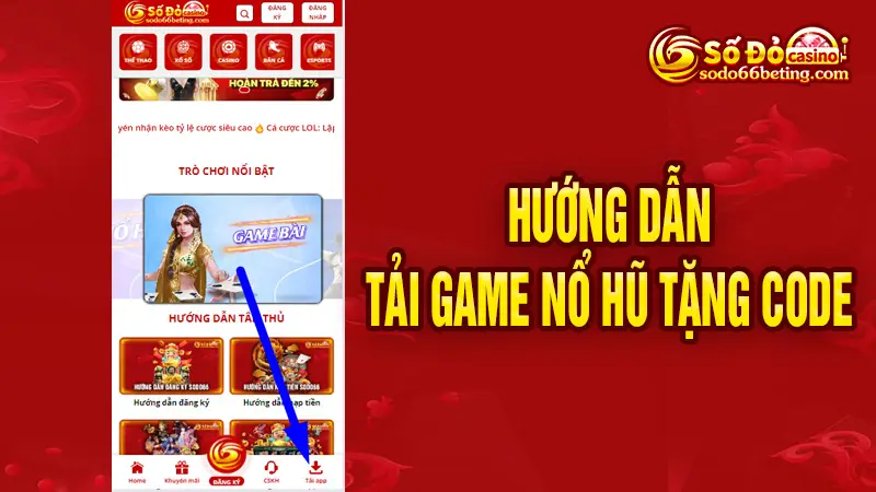 Hướng dẫn tải game nổ hũ tặng code