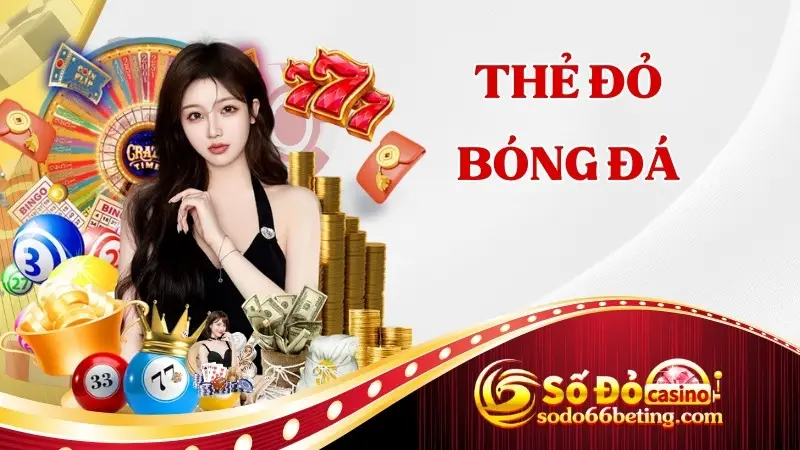 Thẻ Đỏ Bóng Đá Và Những Quy Định Liên Quan