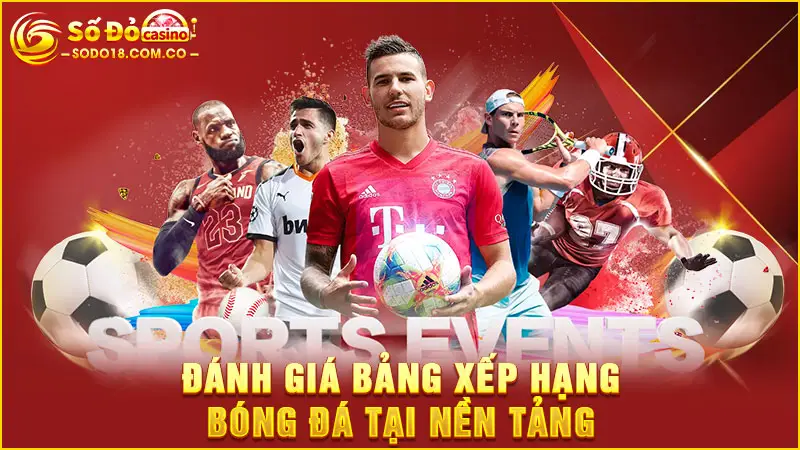 Đánh giá bảng xếp hạng bóng đá tại nền tảng
